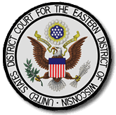 U.S. District Court - Eastern District of Wisconsin